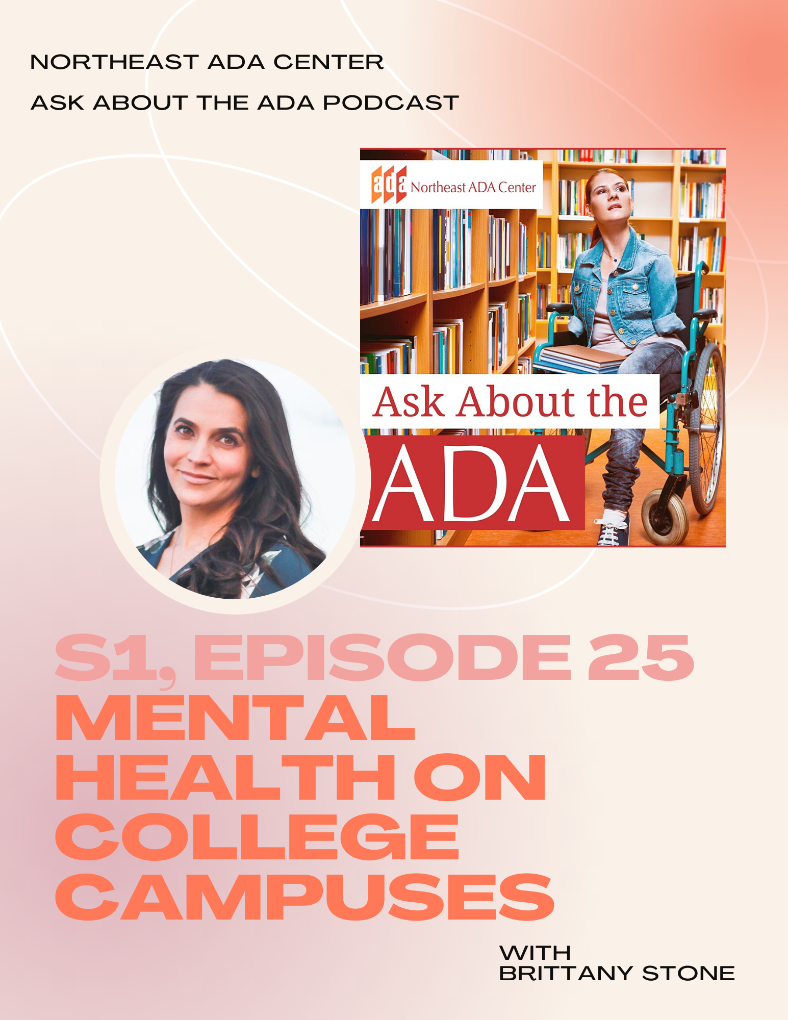 Image of the Ask About the ADA podcast, which shows a woman in a wheelchair sitting between two bookshelves. There is also an image of Brittany Stone, a guest on this episode of the podcast.